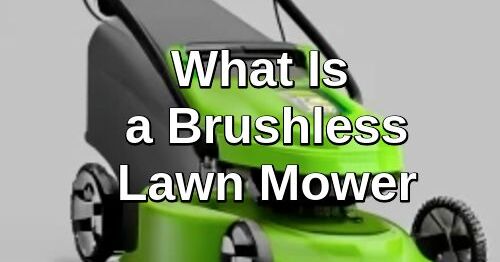 What is a Brushless Lawn Mower