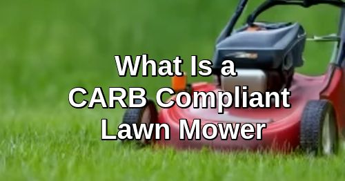 What is a CARB Compliant Lawn Mower